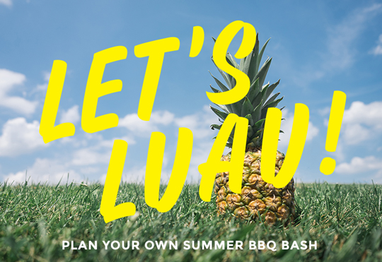 Let’s Luau! Plan Your Own Summer BBQ Bash